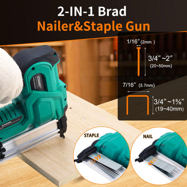 2-IN-1 BradNailer&Staple Gun 1/16" (2mm ) 3/4"~2"(20~50mm) 7/16”(5.7mm) 3/4"~15%"(19~40mm)
